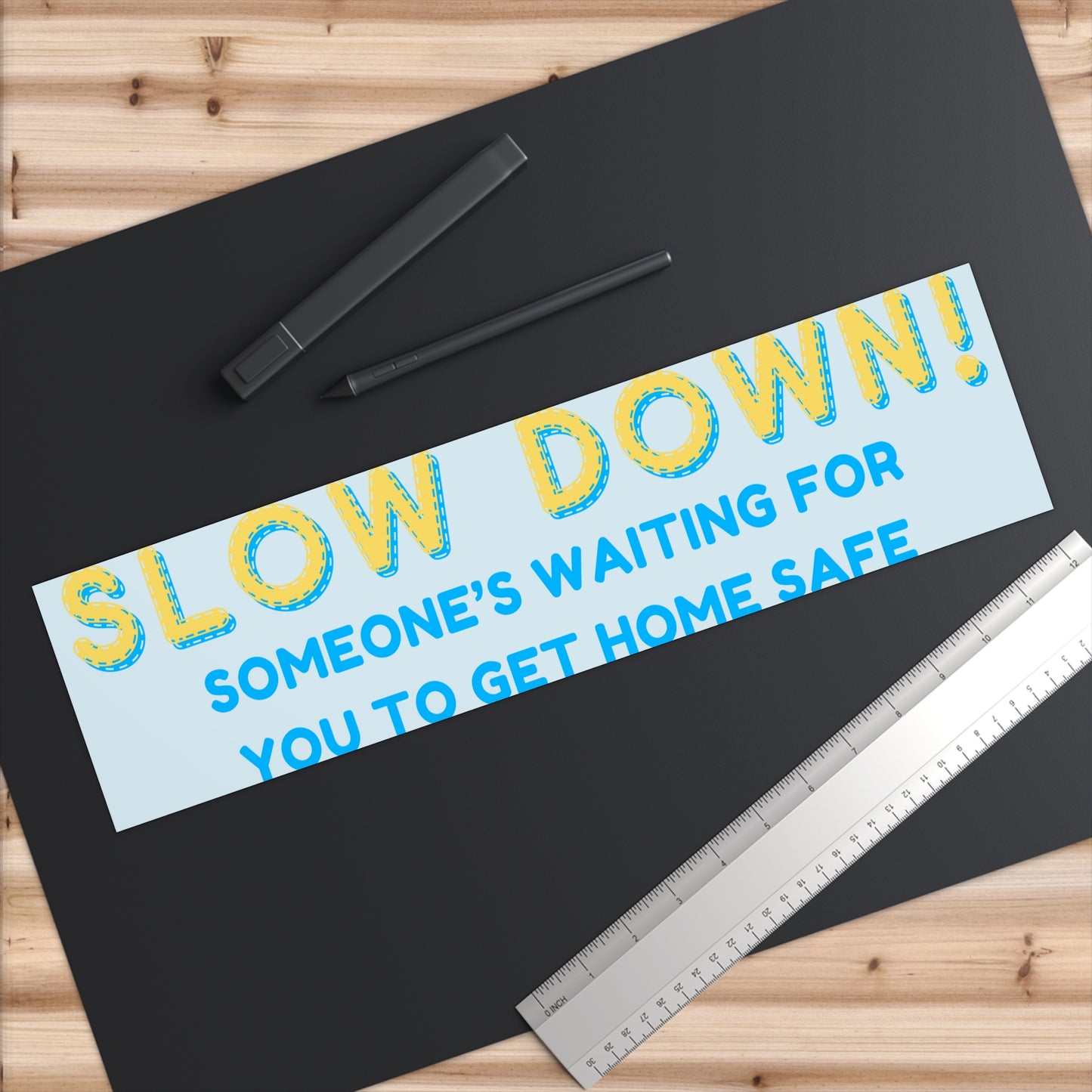 "Slow Down!" Bumper Sticker