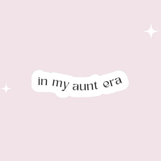 'In my aunt era' Vinyl Sticker